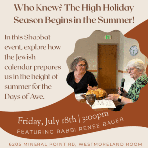 Oakwood Shabbat - Who Knew? The High Holiday Season Begins in the Summer! @ Nakoma/Westmoreland Room at Oakwood Village